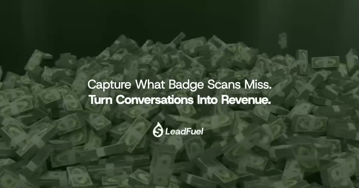 A black box opens into a pile of cash beneath the line “Capture what badge scans miss. Turn conversations into revenue.”